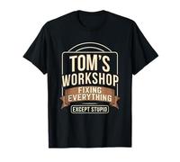 L'atelier de Tom répare Tout sauf Les Choses stupides T-Shirt