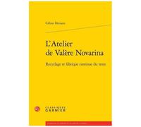 L'atelier De Valère Novarina - Recyclage Et Fabrique Continue Du Texte