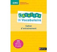 L'Atelier de Vocabulaire - cahier exercices - CM1 Marianne André-Kerebel (Auteur), FANNY DE LA HAYE (Auteur), MARIE-JOSEE PARENTHOEN (Auteur), Marie-Christine Pellé (Auteur)