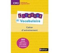 L'Atelier de Vocabulaire - cahier exercices - CM2 Marianne André-Kerebel (Auteur), FANNY DE LA HAYE (Auteur), Marie-Christine Pellé (Auteur)