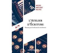 L'atelier D'écriture - Eléments Pour La Rédaction Du Texte Littéraire