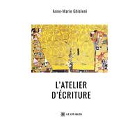 L'atelier d'écriture - Anne-Marie Ghisleni - Le Lys Bleu - broché - Témoignage