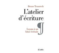 L'atelier d'écriture - Bruno Tessarech - Lattes - broché - Essai