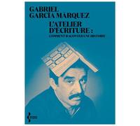 L'Atelier d'écriture - Comment raconter une histoire - Gabriel García Márquez - Seghers - broché - Roman