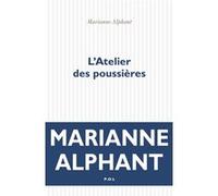 L'Atelier des poussières Marianne Alphant (Auteur)