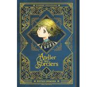 Kamome Shirahama – L'Atelier des Sorciers T01 – Édition Grimoire – Pika – Relié
