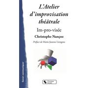 L'Atelier d'improvisation théâtrale Im-pro-visée - Christophe Nançoz - Chronique Sociale - broché - Etude