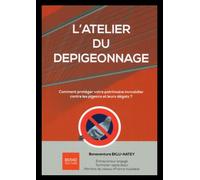 L'atelier du dépigeonnage Comment protéger votre patrimoine immobilier contre les pigeons et leurs dégâts ? - Bonaventure Eklu-Natey - Eklu-Natey Bonaventure - relié - Manuel