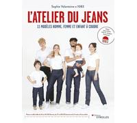 L'atelier du jeans. 11 modèles homme, femme et enfant à coudre avec patrons à taille réelle, du 24 au 36 (US) femme, du 27 au 38 (US) homme et du 3 mois au 8 ans enfant