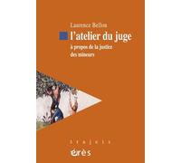 L'atelier du juge À propos de la justice des mineurs - Laurence Bellon - Eres - broché - Essai
