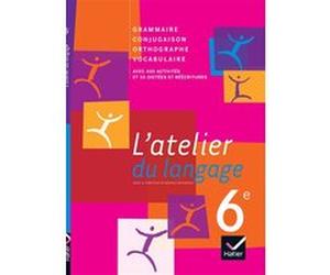 L'atelier du langage Français 6e éd. 2009 - Manuel de l'élève Béatrice Beltrando (Collection dirigée par), Jeanne Beltrando (Auteur), Fabienne Alovedo (Auteur), Maria Lourenço (Auteur), Hélène Safarin
