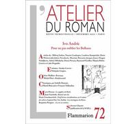 L'Atelier du roman Ivo andric : pour ne pas oublier les balkans - Collectif - Flammarion - broché - Revue
