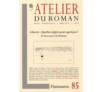 L'Atelier du roman Liberté : quelles règles pour quel jeu ? : iie rencontre de thélème - Collectif - Flammarion - broché - Revue