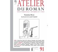L'atelier Du Roman N° 91, Septembre 2017 - Yasmina Reza, Au Bout De La Nuit L'amitié