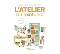 L'atelier du teinturier: Guide pratique et graphique