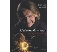 Jean‑Luc Rabanel – L'atelier du vivant : Une leçon de cuisine – Actes Sud – Broché (occasion)