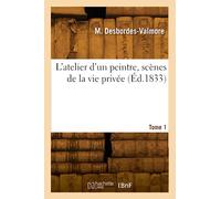 L'atelier d'un peintre, scènes de la vie privée (Éd.1833)