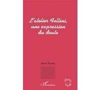 L'atelier Fellini, une expression du doute Herve Pernot (Auteur)