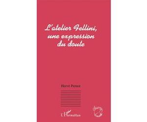 L'atelier Fellini, une expression du doute Herve Pernot (Auteur)