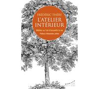 L'atelier intérieur - Méditer ou l'art d'accueillir la vie