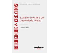 L'atelier invisible de Jean-Marie Gleize: Conversation