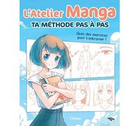 L'atelier manga : ta méthode pas à pas - Chiana - 404 Editions - broché - Document jeunesse