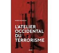 L'atelier occidental du terrorisme - Didier Musiedlak - Arkhe - broché - Essai