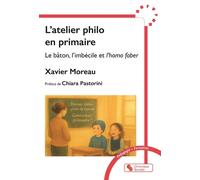 L'atelier Philo En Primaire - Le Bâton, L'imbecile Et L'homo Faber