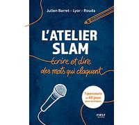 L'Atelier slam : écrire et dire des mots qui claquent Julien Barret (Auteur), Lyor (Auteur), Rouda (Auteur)