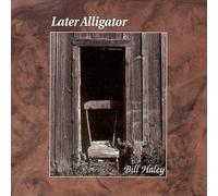 Later Alligator by Bill Haley & Comets (1995-07-18)