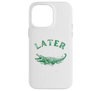 Later Gator Funny Swampy Florida Texte Vieilli Coque pour iPhone 14 Pro Max