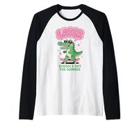 Later Gator School's Out for Summer Last Day of School Manche Raglan