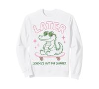 Later Gator School's Out for Summer Last Day of School Sweatshirt