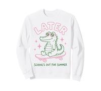 Later Gator School's Out for Summer Last Day of School Sweatshirt