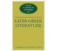 Later Greek Literature, YALE CLASSICAL STUDIES Gordon Williams, John J. Winkler (Auteur)