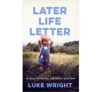 Later Life Letter A Story of Family, Adoption and Love - Luke Wright - Fleet - ebook (ePub) - Livre