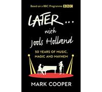 Later... With Jools Holland: 30 Years of Music, Magic and Mayhem