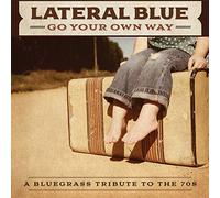 Go Your Own Way: A Bluegrass Tribute to The 70s