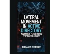 Lateral Movement in Active Directory: Advanced Penetration Testing Strategies