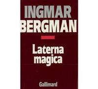 Laterna magica Ingmar Bergman (Auteur), Carl Gustaf Bjurström (Traduction), Lucie Albertini (Traduction)