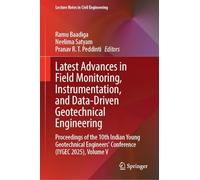 Latest Advances in Field Monitoring, Instrumentation, and Data-Driven Geotechnical Engineering: Proceedings of the 10th Indian Young Geotechnical Engineers' Conference (IYGEC 2025), Volume V