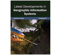 Latest Developments In Geographic Information Systems