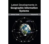 Latest Developments In Geographic Information Systems
