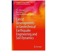 Latest Developments In Geotechnical Earthquake Engineering And Soil Dynamics