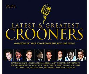 Latest & Greatest Crooners