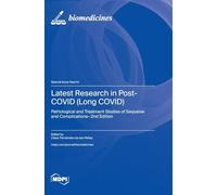Latest Research in Post-COVID (Long COVID): Pathological and Treatment Studies of Sequelae and Complications-2nd Edition