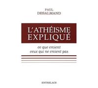 L'athéisme Expliqué - Ce Que Croient Ceux Qui Ne Croient Pas