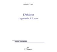 L'athéisme La spiritualité de la raison - Philippe Poitou - L'harmattan - broché - Essai