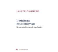 L'athéisme Nous Interroge - Beauvoir, Camus, Gide, Sartre