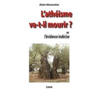 L'athéisme Va-T-Il Mourir ? - Ou L'évidence Indécise